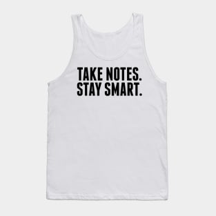 Take Notes. Stay Smart. Tank Top